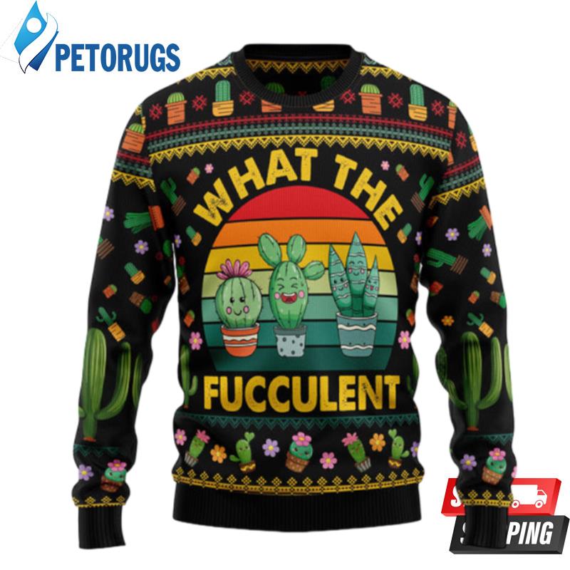 Cactus What The Fucculent Ugly Christmas Sweaters