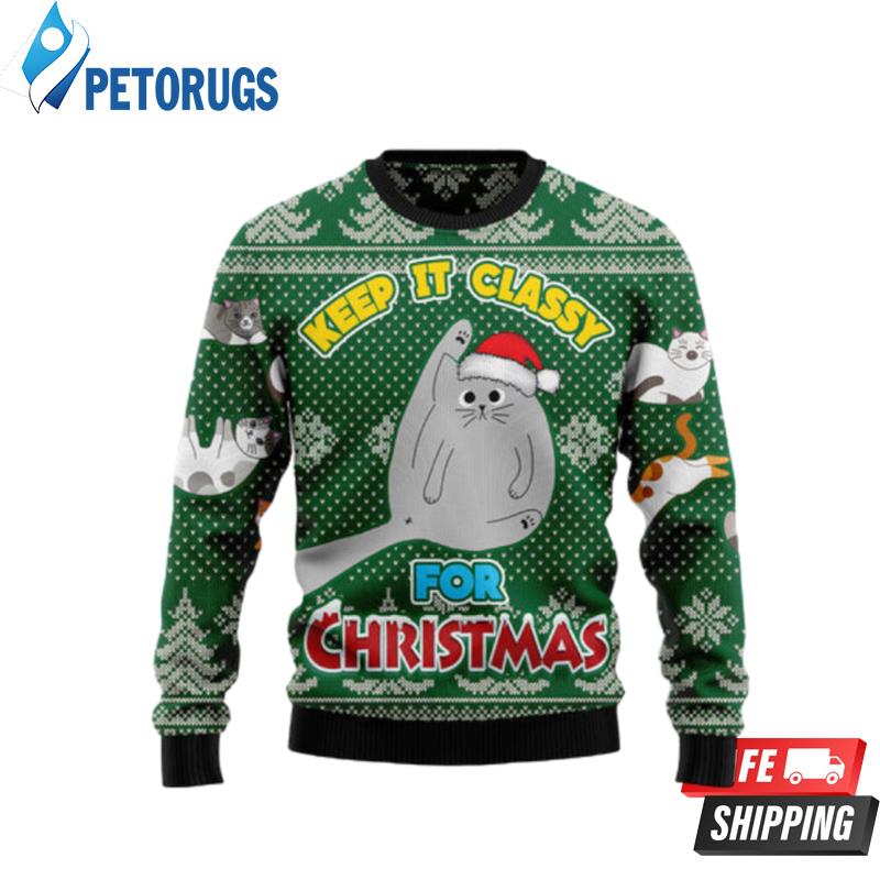 Cat Keep It Classy For Christmas Ugly Christmas Sweaters