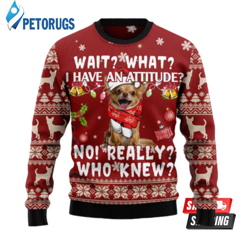 Chihuahua Attitude Ugly Christmas Sweaters