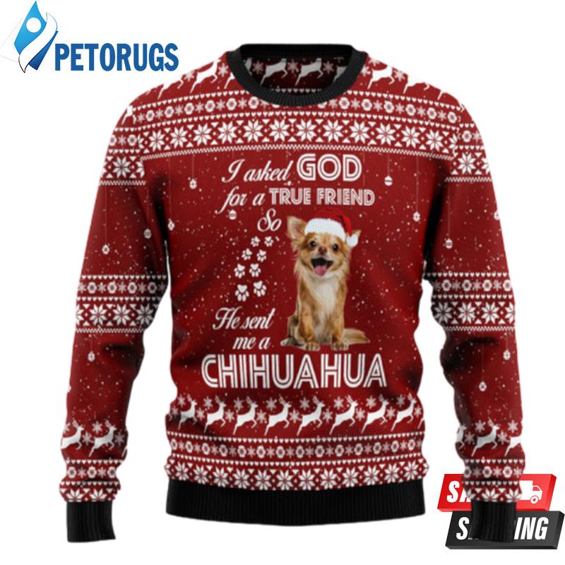 Chihuahua True Friend Ugly Christmas Sweaters