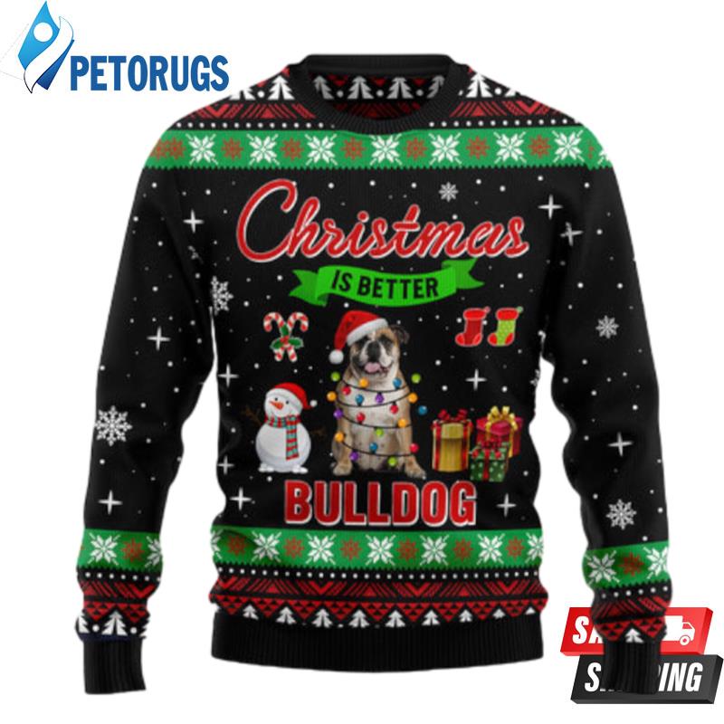 Christmas Is Better With Bulldog Ugly Christmas Sweaters