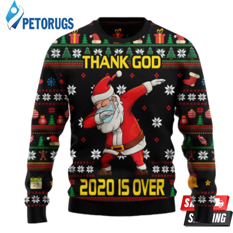 Christmas Thank God 2020 Is Over Santa Dabbing Ugly Christmas Sweaters
