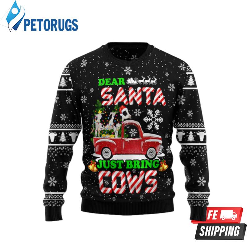 Dear Santa Just Bring Cow Ugly Christmas Sweaters