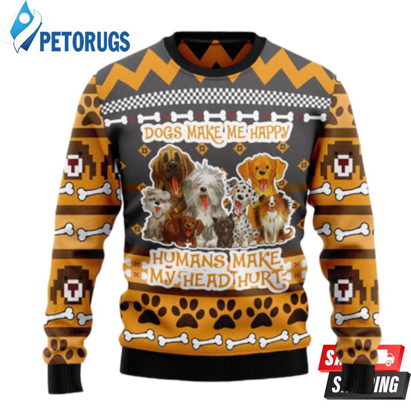 Dogs Make Me Happy T289 Ugly Christmas Sweaters