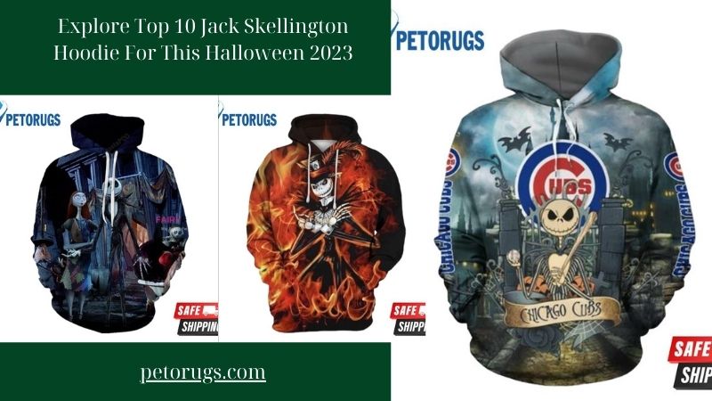 Explore Top 10 Jack Skellington Hoodie For This Halloween 2023