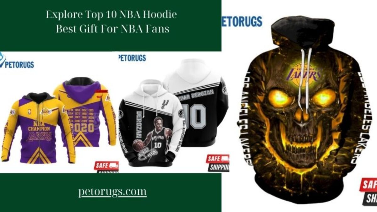 Top 10 NBA Hoodies Must-Have Apparel for Basketball Fans - Peto Rugs