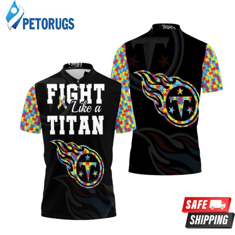 Fight Like A Tennessee Titans Autism Support Polo Shirts - Peto Rugs