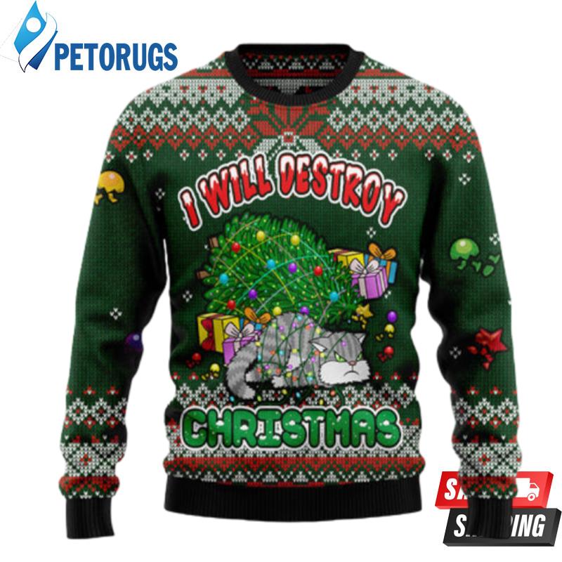 Funny Cat I Will Destroy Christmas Ugly Christmas Sweaters
