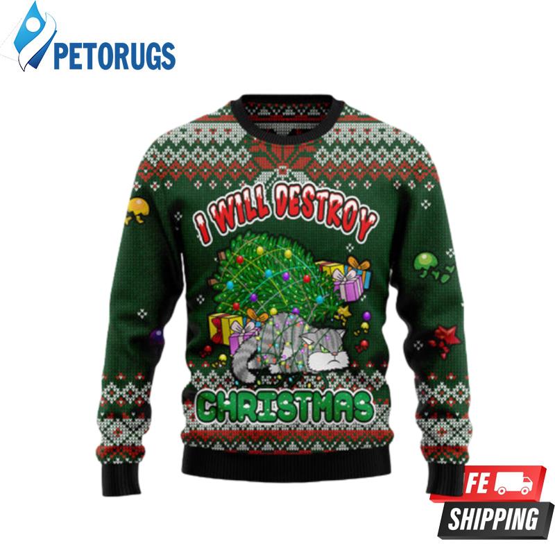 Funny Cat I Will Destroy Christmas Ugly Christmas Sweaters