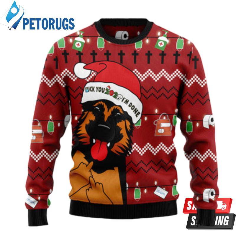 Funny German Shepherd 2020 I?M Done Ugly Christmas Sweaters