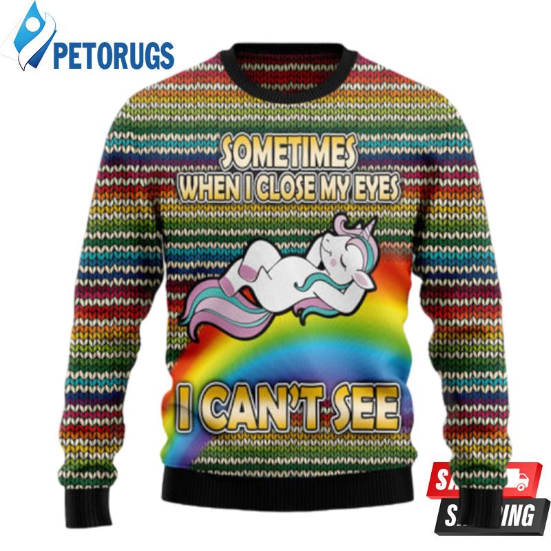 Funny Unicorn Sometimes When I Close My Eyes Ugly Christmas Sweaters