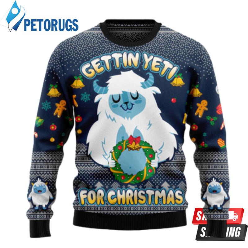 Gettin' Yeti for Christmas Christmas Gift Ugly Christmas Sweater