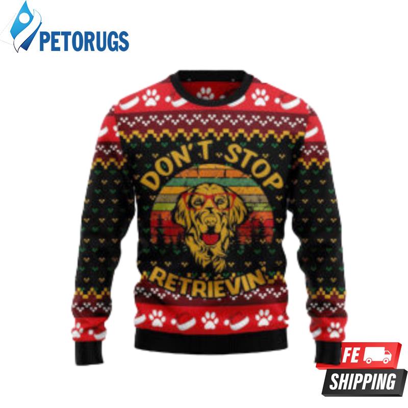 Golden Retriever Don?T Stop Dog Lover Ugly Christmas Sweaters
