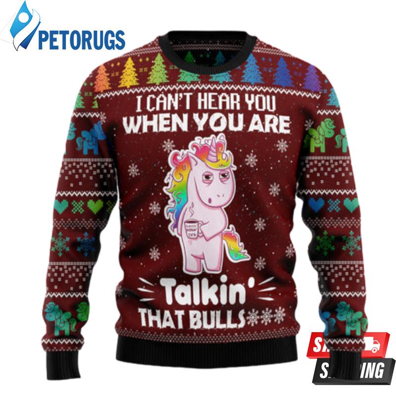 I Can?T Hear You Unicorn Ugly Christmas Sweaters