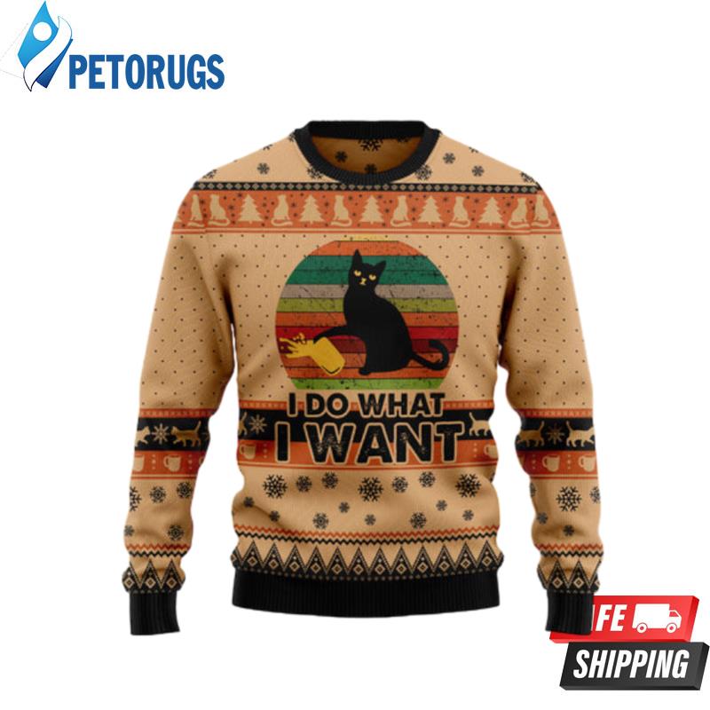 I Do What A Want Black Cat Ugly Christmas Sweaters