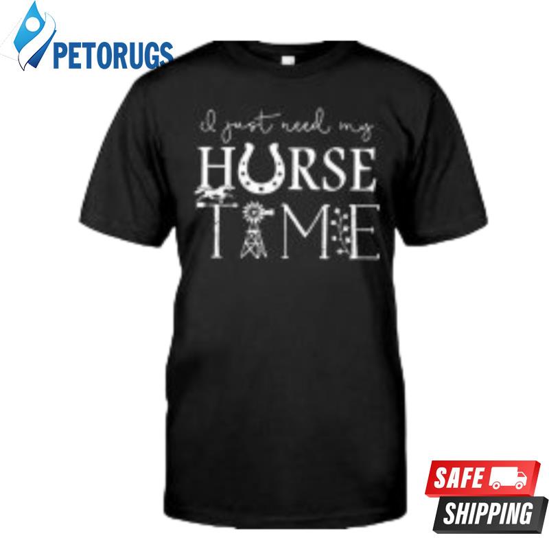 I Just Need My Horse Time Funny Horse Racing Lovers Equestrians s Polo Shirts