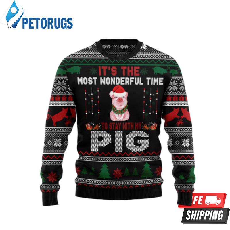 ItS The Most Wonderful Time To Stay With My Pig Ugly Christmas Sweaters