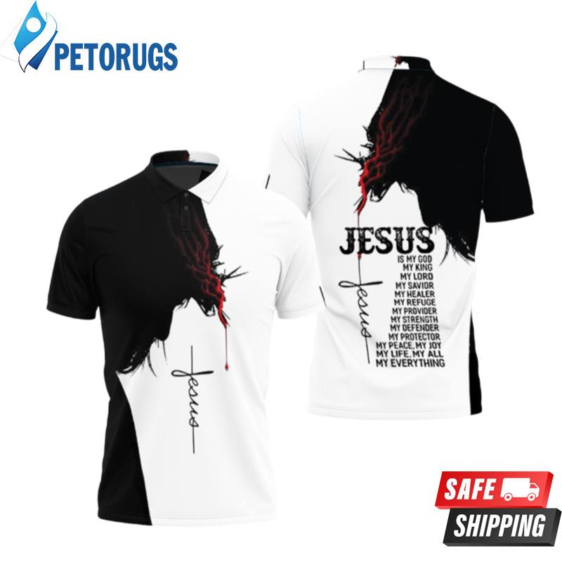 Jesus Is My God King Lord Savior My All Everything Silhouette For Christian Polo Shirts