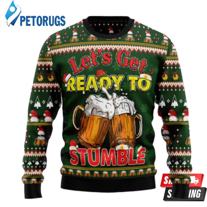 Let?S Get Ready To Stumble Beer Ugly Christmas Sweaters