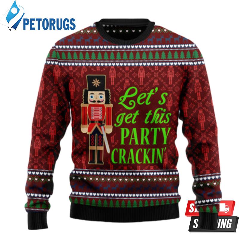 Lets Get This Party Crackin Nut Cracker Ugly Christmas Sweaters