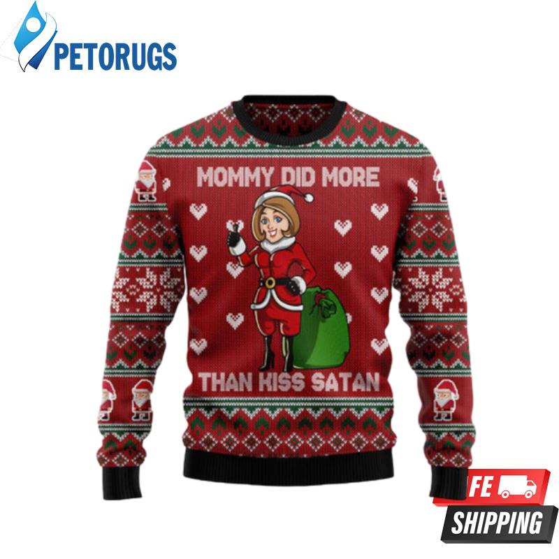 Mommy Did More Than Kiss Satan Ugly Christmas Sweaters