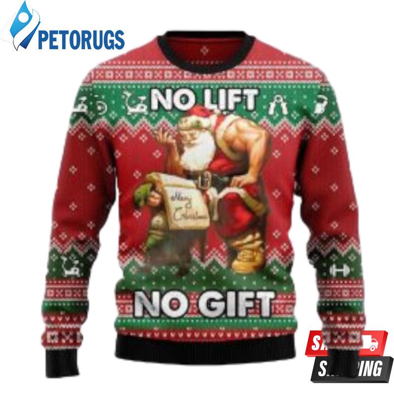 No Lift No Gift Ugly Christmas Sweater All Over Print Ugly Christmas Sweaters