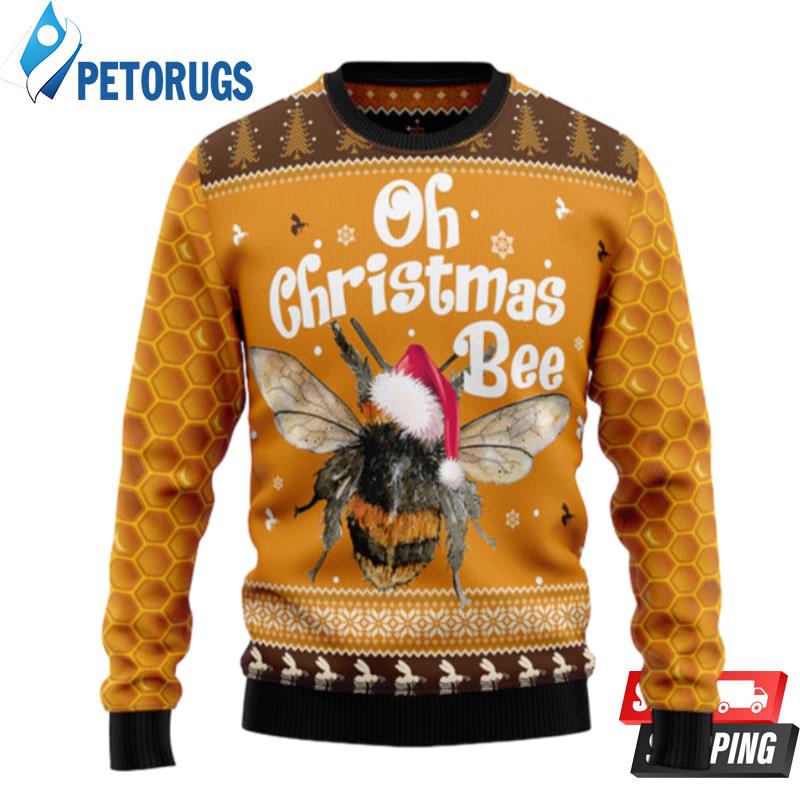 Oh Christmas Bee T2710 Ugly Christmas Sweater Ugly Christmas Sweaters