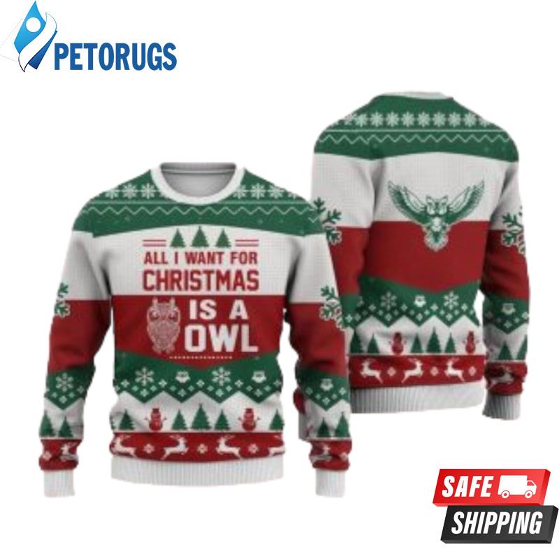 Owl All I Want For Christmas Ugly Christmas Sweaters