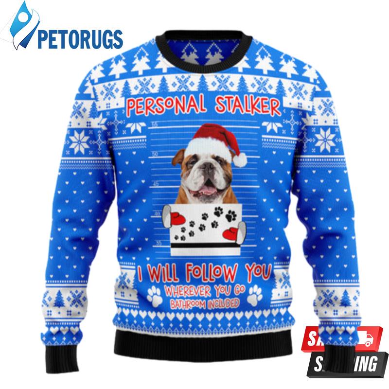 Personal Stalker Bulldog Ugly Christmas Sweaters