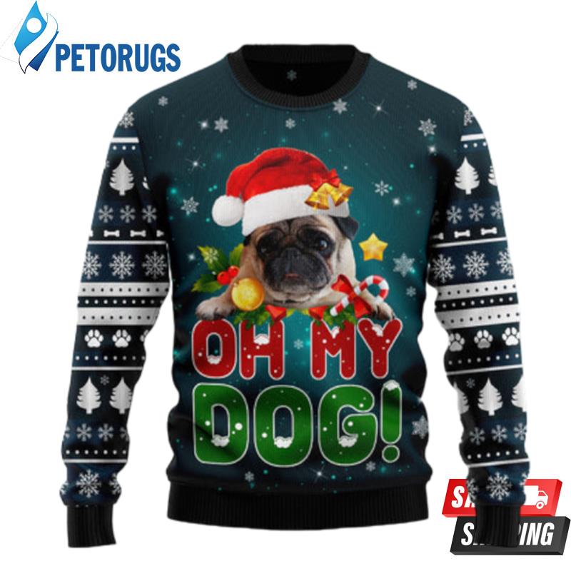 Pug Oh My Dog Ugly Christmas Sweaters