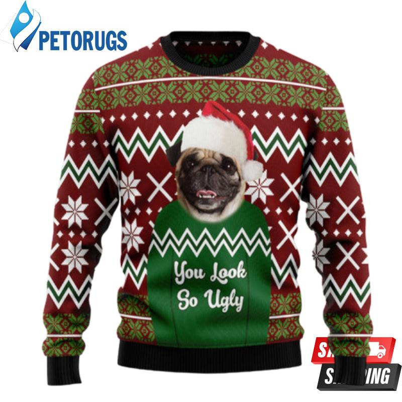 Pug You Look So Ty0211 Ugly Christmas Sweaters