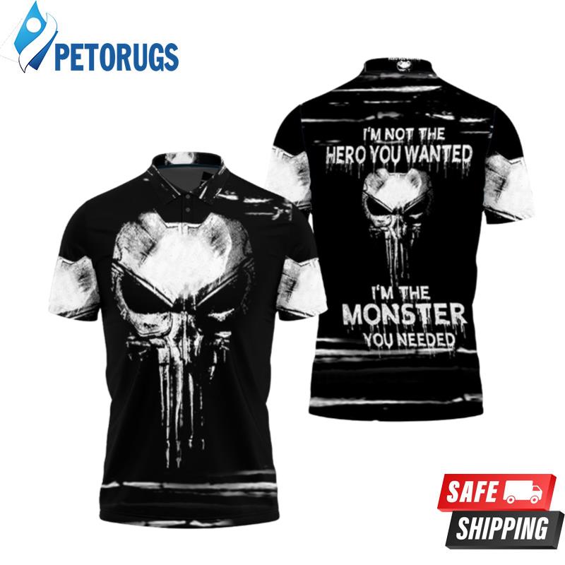 Punisher Skull Im Not The Hero You Wanted Im The Monster You Needed Polo Shirts