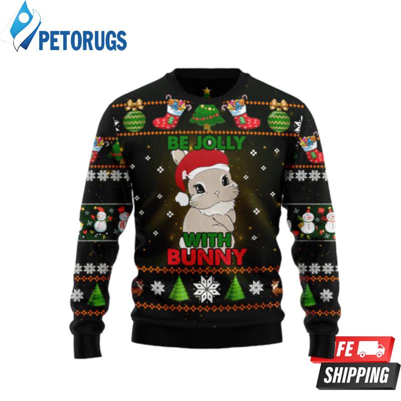 Rabbit Be Jolly Ugly Christmas Sweaters