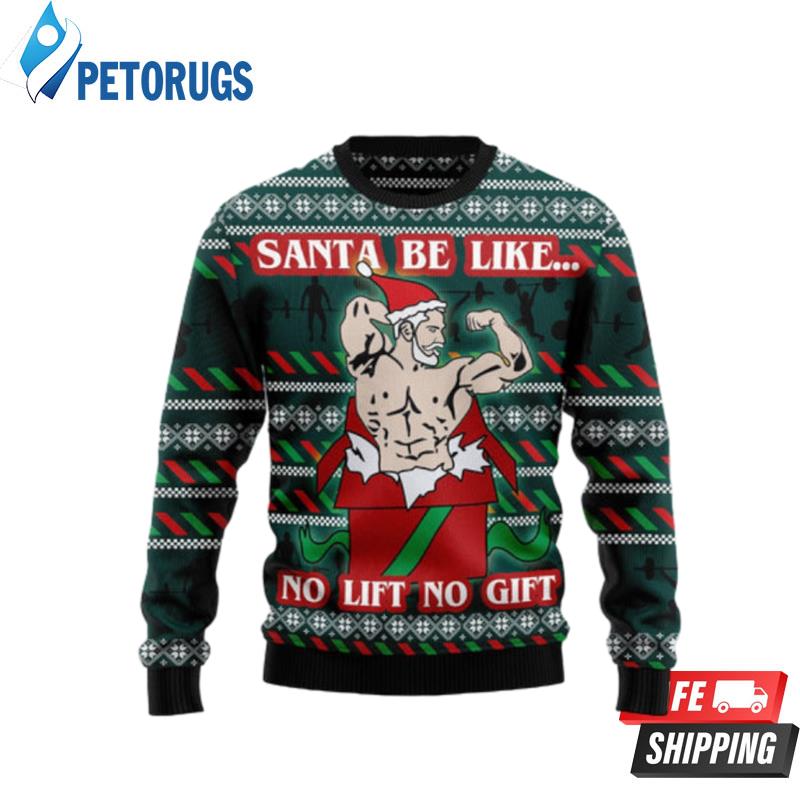 Santa No Lift No Gift Ugly Christmas Sweaters