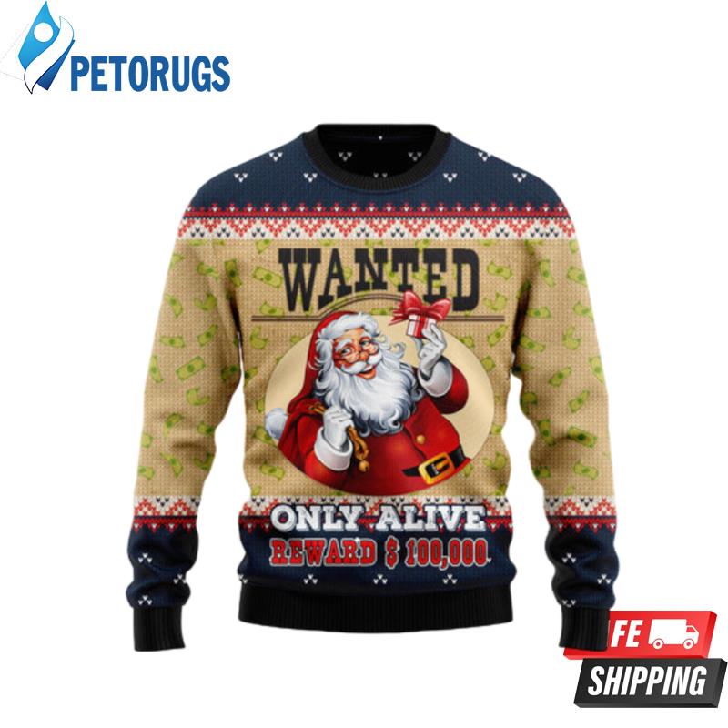 Satan Claus Wanted Only Alive Ugly Christmas Sweaters