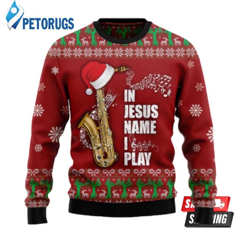 Saxophone In Jesus Name I Play Ugly Christmas Sweaters