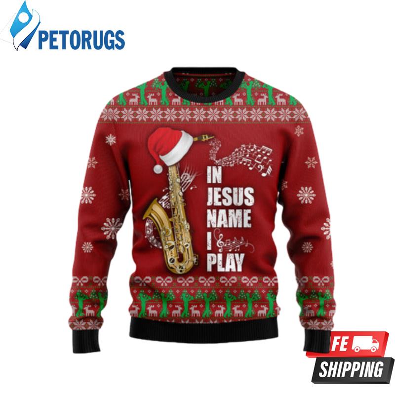 Saxophone In Jesus Name I Play Ugly Christmas Sweaters