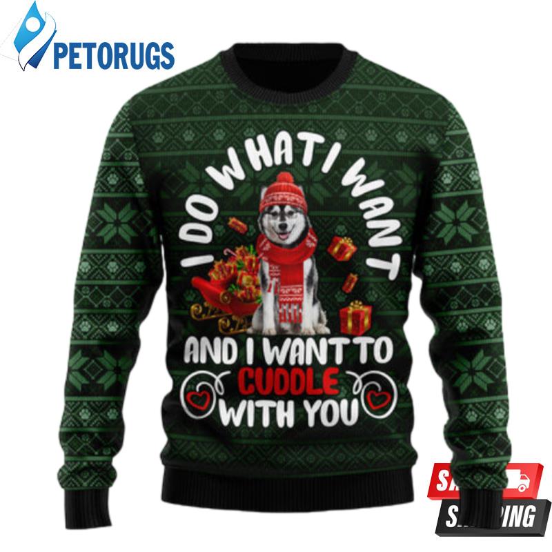 Siberian Husky I Want Ugly Christmas Sweaters