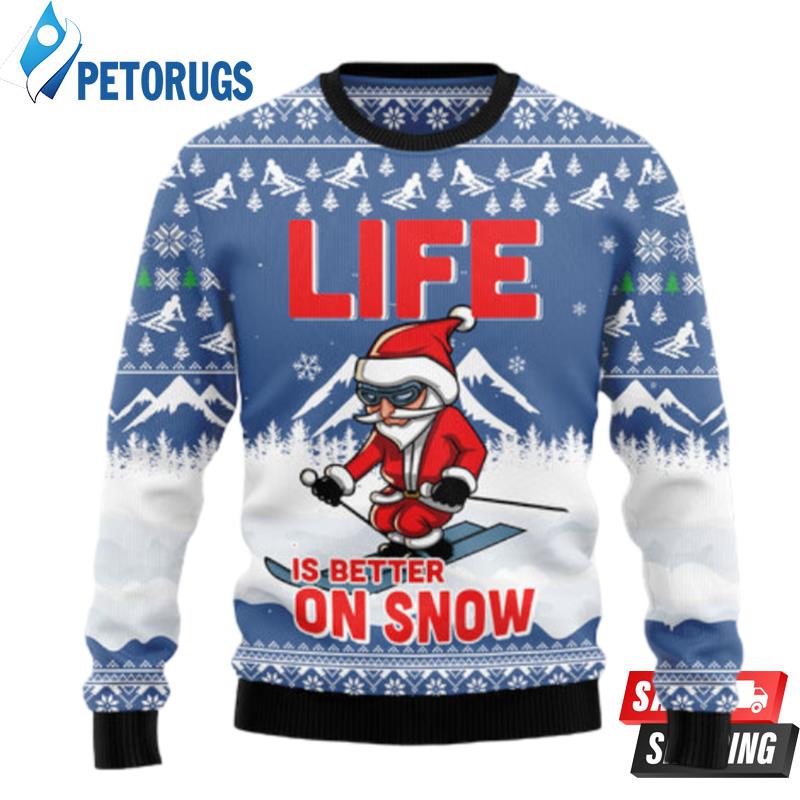 Skiing Life Is Better On Snow Ugly Christmas Sweaters