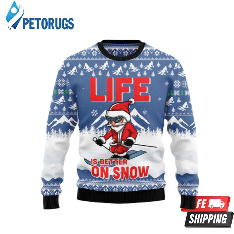 Skiing Life Is Better On Snow Ugly Christmas Sweaters