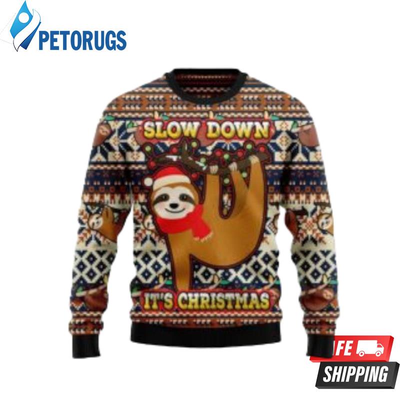 Sloth Slow Down It?S Ugly Christmas Sweaters