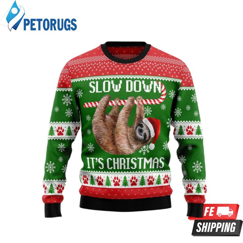 Sloth Slow Down Its Christmas Ugly Christmas Sweaters