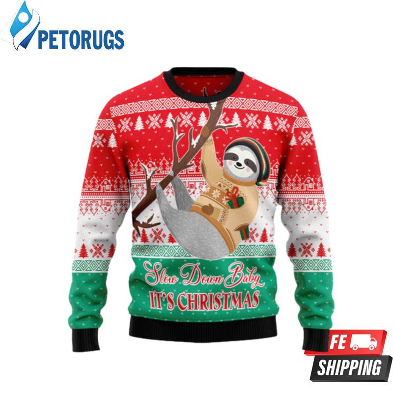 Sloth Slow Down Ugly Christmas Sweaters