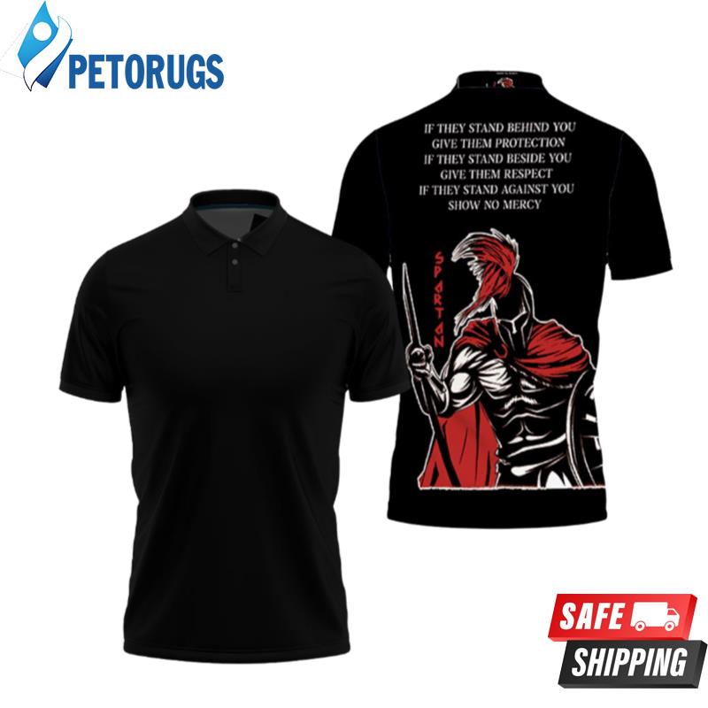 Spartan Warrior If They Stand Behind You Give Them Protection If Polo Shirts