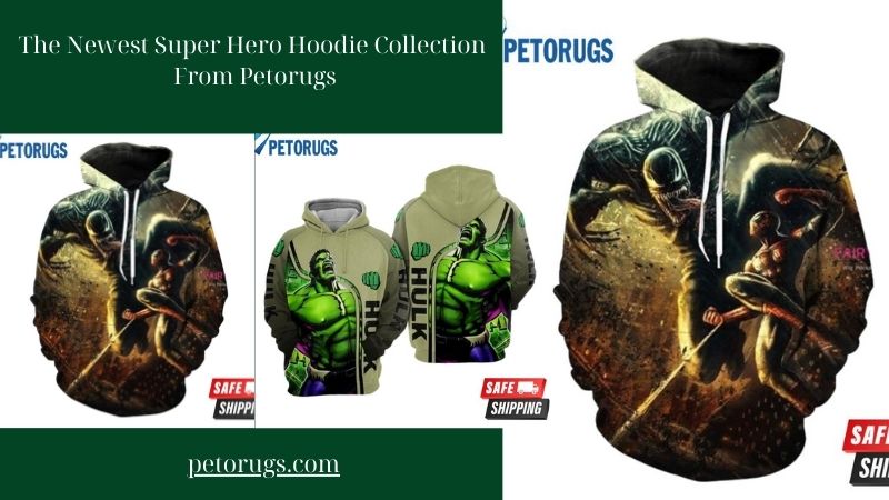 The Newest Super Hero Hoodie Collection From Petorugs