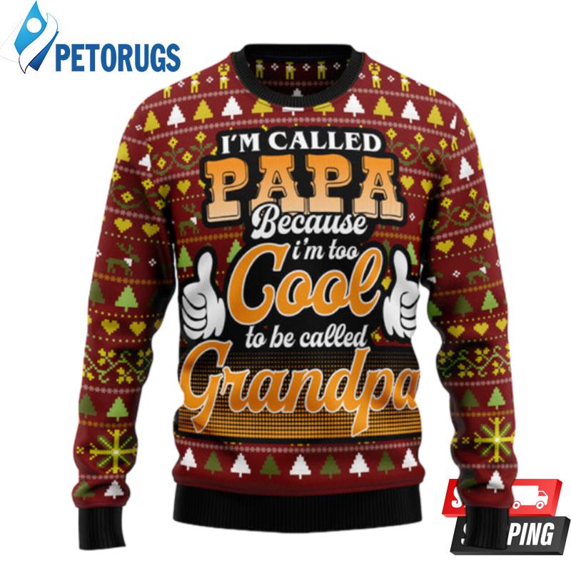 Too Cool To Be Called Grandpa Ugly Christmas Sweaters