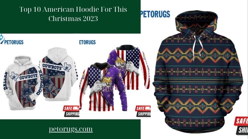 Top 10 American Hoodie For This Christmas 2023