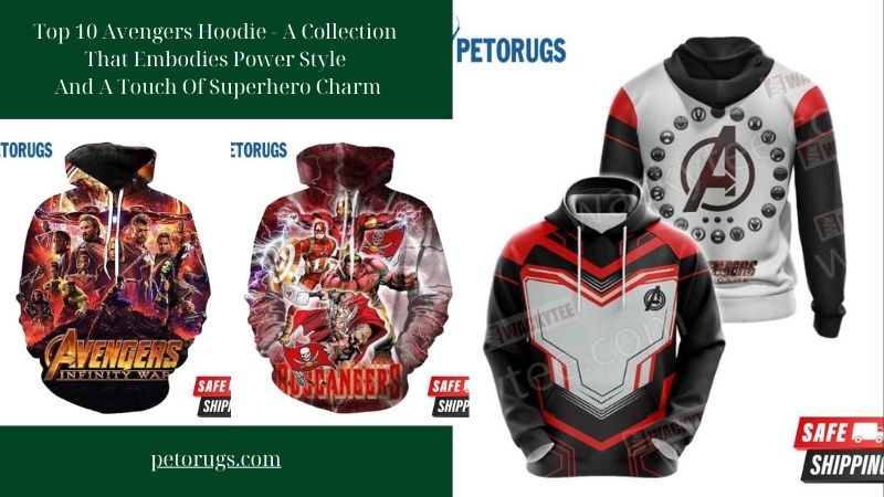 Top 10 Avengers Hoodie - A Collection That Embodies Power Style And A Touch Of Superhero Charm