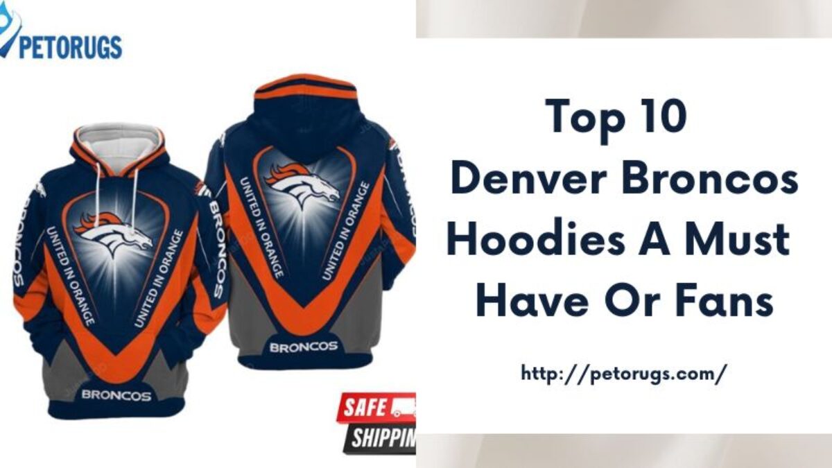 NFL Denver Broncos 3D Hoodie Style Gift Men Women