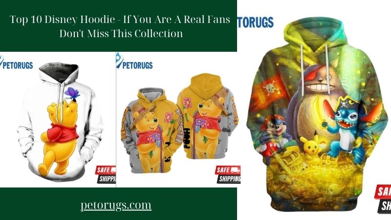 Top 10 Disney Hoodie - If You Are A Real Fans Don't Miss This Collection